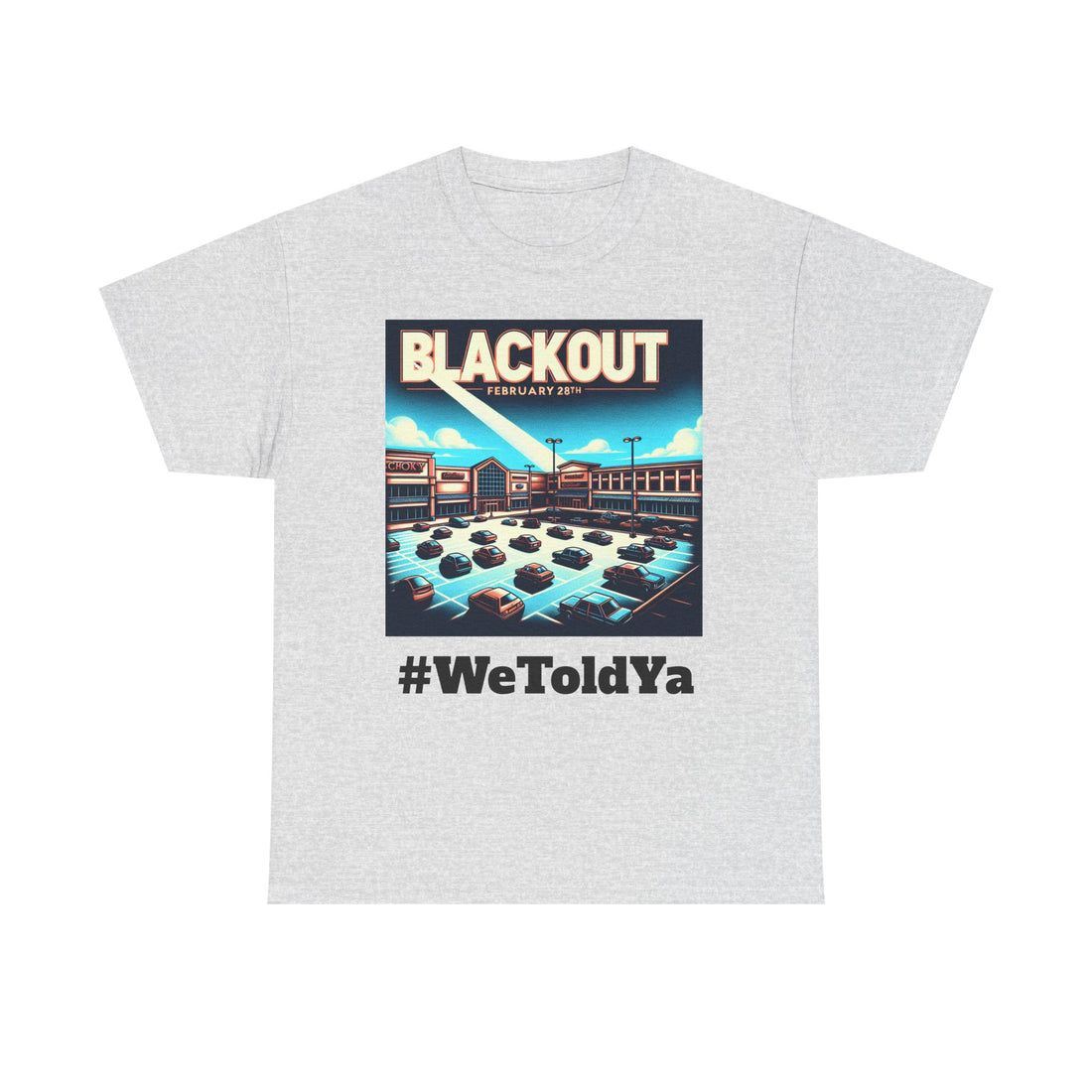 Blackout Event Unisex Heavy Cotton Tee - #WeToldYa Graphic Shirt