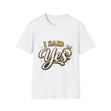 I Said Yes Bridal Tee - Engagement Bachelorette Bride T-Shirt